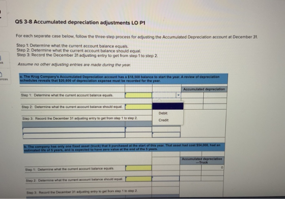 QS 3-8 Accumulated depreciation adjustments LO P1 For each separate case below, follow the three-step process for adjusting t