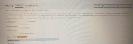 1. (-/4 Points) DETAILS ROLFFM8 3.4.001. MY NOTES ASK YOUR TEACHER PRACTICE ANOTHER Set up the linear programming problem. Do