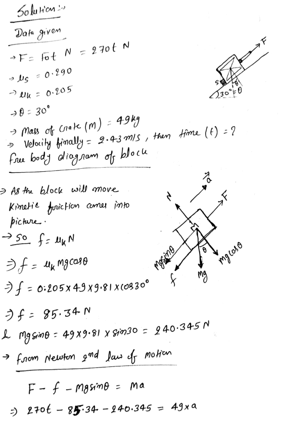 a llk = 0.205 Soletians Data given F • 2700 N > F= fot N ولا د = 0.290 Sa 530° 0 50 - 30° > mass of crate (m) = 49 ng » Velo