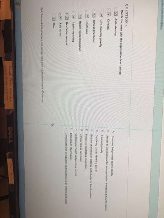 QUESTION 1 C. Financial penalty D Combining data to identfy a person G. Generai form of permission H. Combining of health and personal records LSpecial form of permission Resolution amount Safe harbor