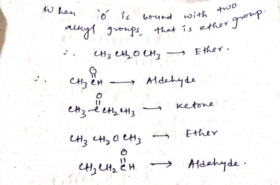 when ó is bound with two alkyl groups that is other group. CHz LH, OCH2 Ether. о CH₃CH Aldehyde с», «..., » ketone Ether ин,