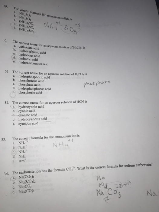 29. The correct formula for ammonium sulfate is a. NH SO b. NH SO c. (NHa2SO d. (NHaSO (NH3)2SO, +1 NH4 SO4 e. 30. The correc