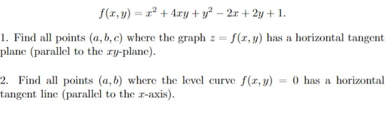 f(1,y) = x² + 4xy + y2 – 2.c + 2y +1. f(x,y) has a horizontal tangent 1. Find all points (a,b,c) where the graph z = plane (p
