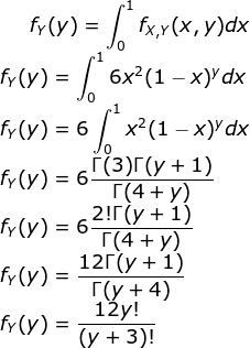 fy(y) = (fx,r(x,y)dx Fr(y) = *(1-x)dx fy(y) = 6 | x2(1 – x)dx r(3)(y + 1) 1(4+ y) 2!(y + 1) fy(y) = 6T(4 + y) fy(x)= The 12r(