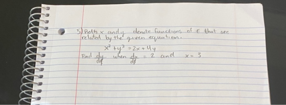 5) Both x andy denote functions of t that are Irelated by the given equation. x² ty² = 2x+ly Find dy when ox 2 and de de x-3