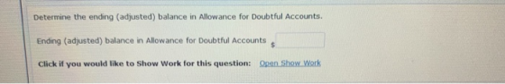 Determine the ending (adjusted) balance in Allowance for Doubtful Accounts. Ending (adjusted) balance in Allowance for Doubtf