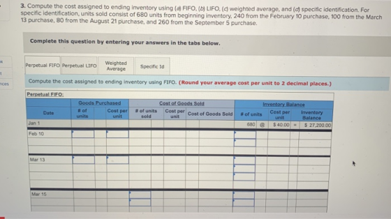 3. Compute the cost assigned to ending inventory using (a) FIFO, (b) LIFO, (weighted average, and (d) specific identification