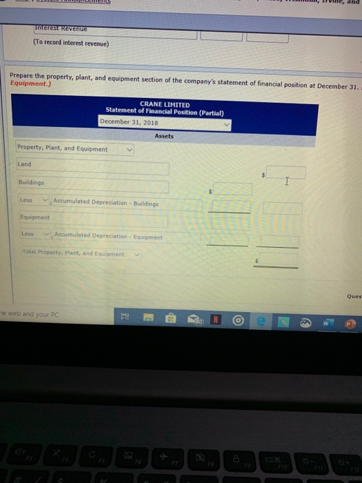 Interest Revenue (To record interest revenue) Prepare the property, plant, and equipment section of the companys statement o