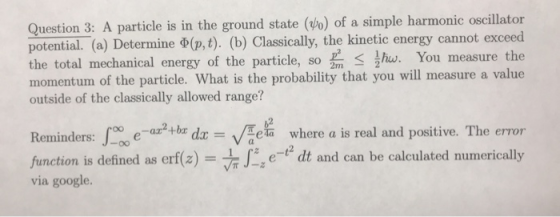 Question 3: A particle is in the ground state (po) of a simple harmonic oscillator potential. (a) Determine Φ(p,t). (b) Class