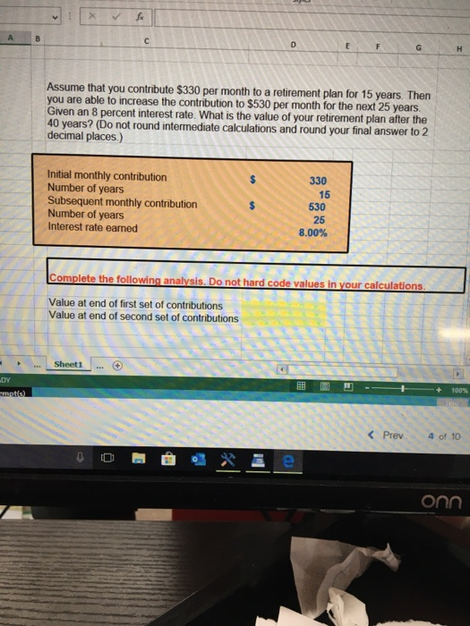 Assume that you contribute $330 per month to a retirement plan for 15 years. Then you are able to increase the contribution t