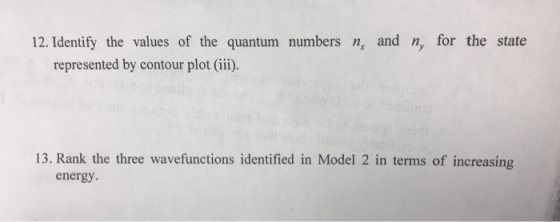 12. Identify the values of the quantum numbers n, and n, for the state represented by contour plot (iii). 13. Rank the three