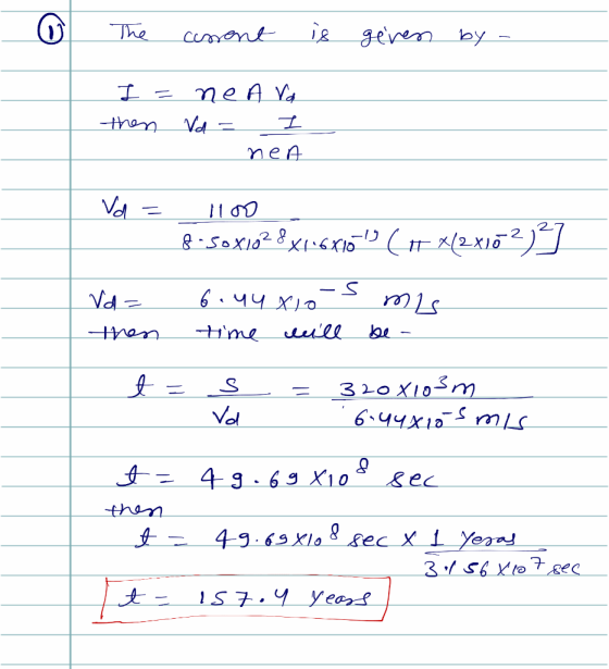 The current is given by 1=ne Ara then Vd = I - nen Vd = - Vd = then 1100 8 - soxig? 8 x 1.6X10 (1 x/2x10 ²²] 6.4uxios mis tim