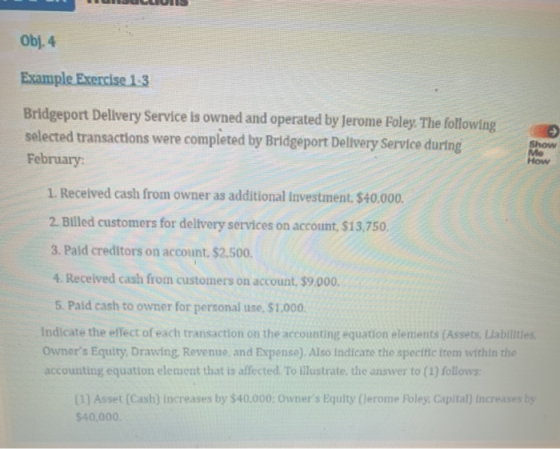 Obj. 4 Example Exercise 13 Bridgeport Delivery Service is owned and operated by Jerome Foley. The following selected transact