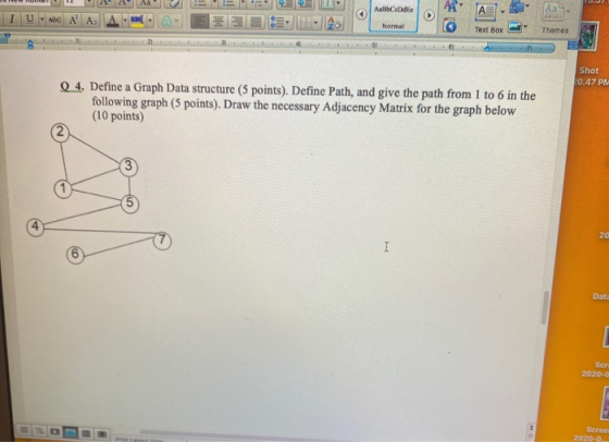 IU MH HAMME A A A A A JA Text Box Themes 11 6 . 21 Shot 30.47 PM 2.4. Define a Graph Data structure (5 points). Define Path,