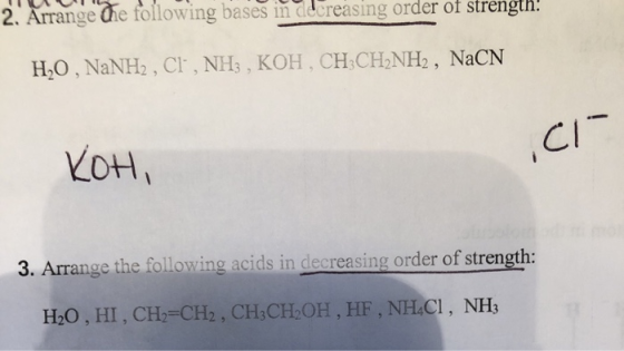 2 Qurante dhe following bases increasing order of strength! HẠO , NaNH , Cl-, NH , KOH, CH CHỌNH , NaCN ,CI KOH, 3. Arrange