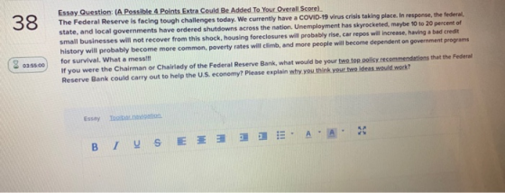 38 Essay Question: (A Possible 4 Points Extra Could Be Added To Your Overall Score) The Federal Reserve is facing tough chall