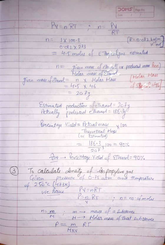BOMS Page No. Date / PV = nRT o n= PV n= I x 100.8 (R = 0·082 Latm] 0·082 X 273 = 4.5 moles of Ethanolgos estimated in= filen