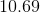 10.69