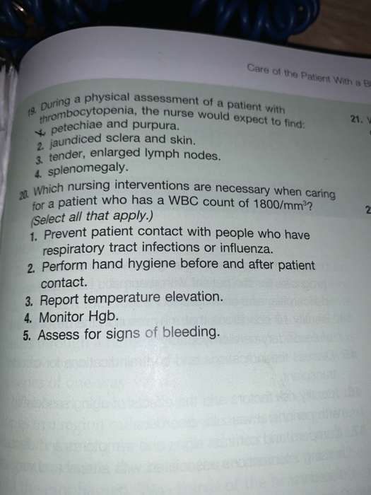 Care of the Patient with a B physical assessment of a patient cytopenia, the nurse would expect to find 19. During a phys thr