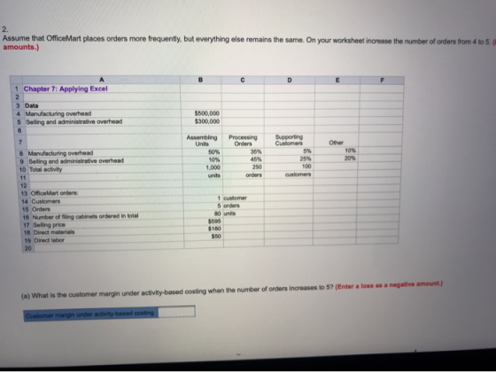 Assume that OfficeMart places orders more frequently, but everything else remains the same. On your worksheet increase the nu
