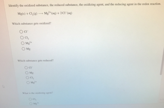 Identify the oxidized substance, the reduced substance, the oxidizing agent, and the reducing agent in the redox reaction. Mg