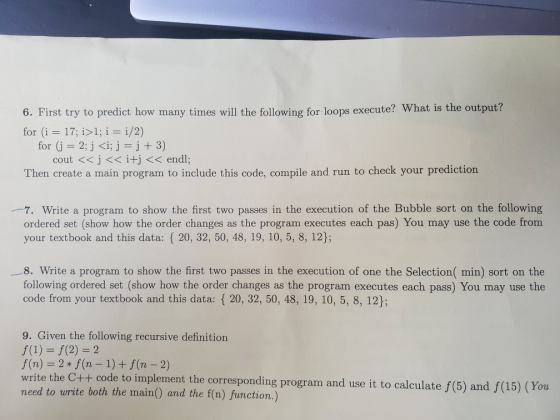 6. First try to predict how many times will the following for loops execute? What is the output for (i = 17; i>1; i = i/2) fo