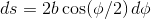 ds=2b\cos(\phi/2)\,d\phi