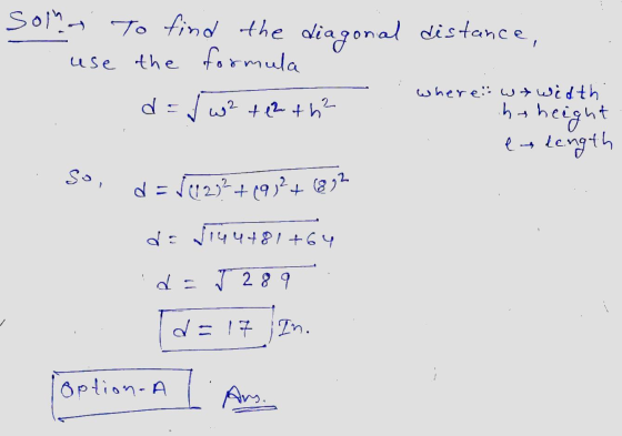 where:: wywidth solla. To find the diagonal distance, use the formula d = √2 +12 +h² eusdength d =√12²+19,²+ (892 he height s