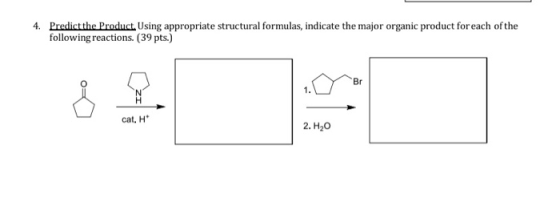 4. Predict the Product. Using appropriate structural formulas, indicate the major organic product for each of the following r