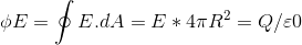 E = =$1 E.dA = E * 4* RP = Q/80
