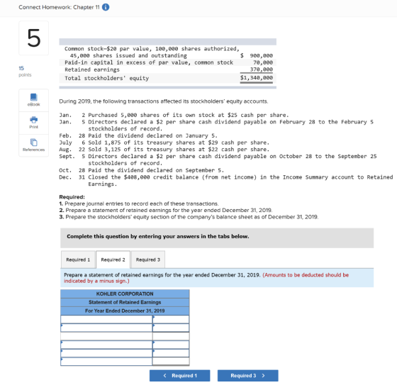 Connect Homework: Chapter 11 i Common stock-$20 par value, 100,000 shares authorized, 45,e00 shares issued and outstanding Pa