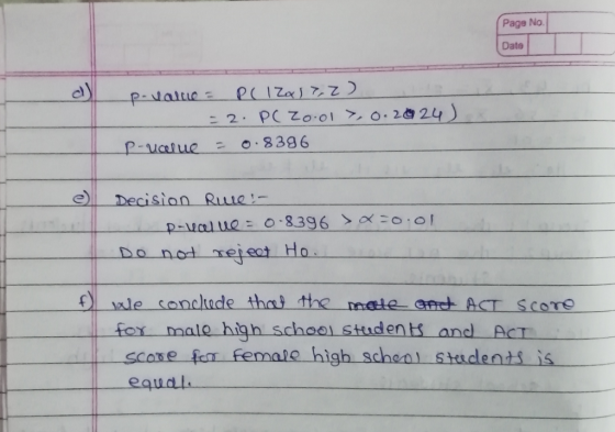 Page No Dato p.value = P(IZx172) = 2. P(Zool >, 0.2824) P-ualue = 0.8396 Decision Rule! D-value = 0.8396 > 20:01 Do not rejec