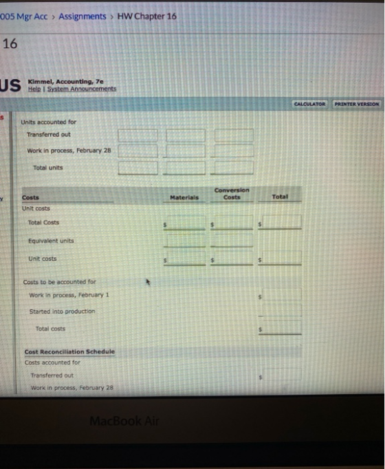 005 Mgr Acc > Assignments > HW Chapter 16 16 IS U Kimmel, Accounting, 7e Help System Announcements CALCULATOR PRINTER VERSION