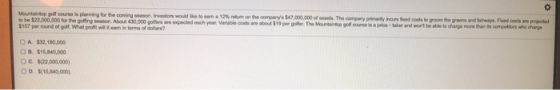 Mountaintop golf course is planning for the coming season. Investors would ke to eam a 12 % reum on the companys $47,000,000