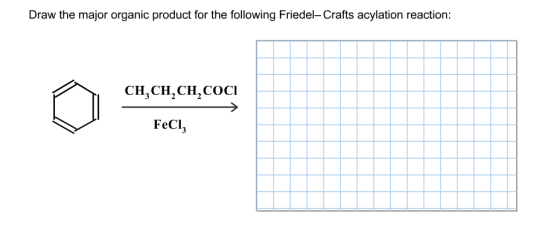 Image for Draw the major organic product for the following Friedel- Crafts acylation reaction: