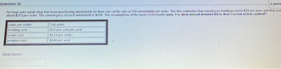 Question 26 3 point An large auto repair shop has been purchasing windshields for their cam at the rate of 250 windshields pe