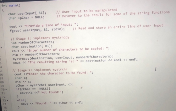 int main() char userInput[ 81]; char *pChar = NULL; User input to be manipulated // Pointer to the result for some of the str
