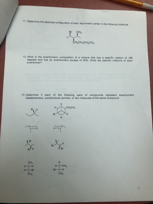 11. Determine the absolute configuration of each asymmetric center in the following molecule CH2CH2CH2CH3 12. What is the ena