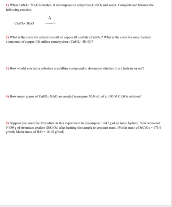 1) When CuSO SHO is heated, it decomposes to anhydrous CuSO4 and water. Complete and balance the following reaction, CuSO4+ 5