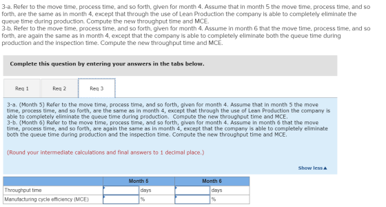 3-a. Refer to the move time, process time, and so forth, given for month 4. Assume that in month 5 the move time, process tim