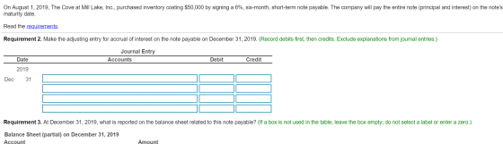 On August 1, 2019, The Cove at Mill Lake, Inc., purchased inventory costing $50,000 by signing a 6%, six-month, short-term no