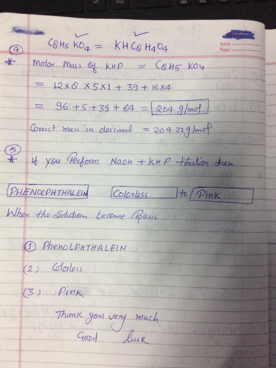 Date Page: - (8 HS KO4 = KHCO HA 04 motor mass of kuP = C8H5 Koy = 2x0 x 5X1 + 39 + 16X4 = 96 +5+39 + 64 = 204 g/mol Correct