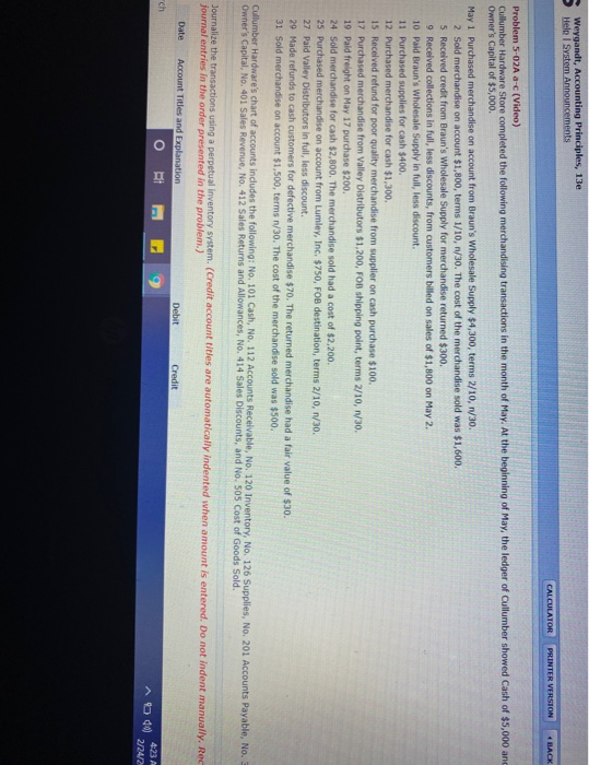 Weygandt, Accounting Principles, 13e Help System Announcements - CALCULATOR PRINTER VERSION 4 BACK Problem 5-02A a-c (Video)