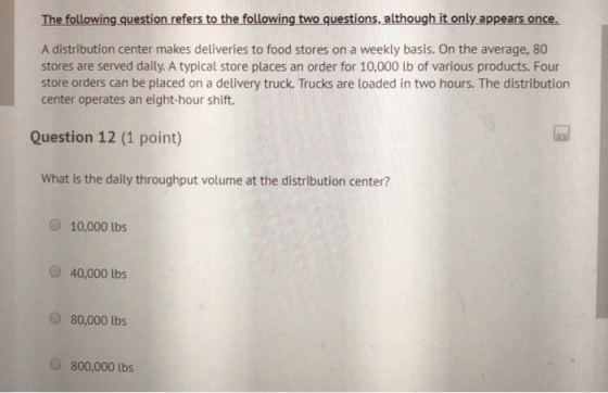 The following question refers to the following two questions, although it only appears once. A distribution center makes deli
