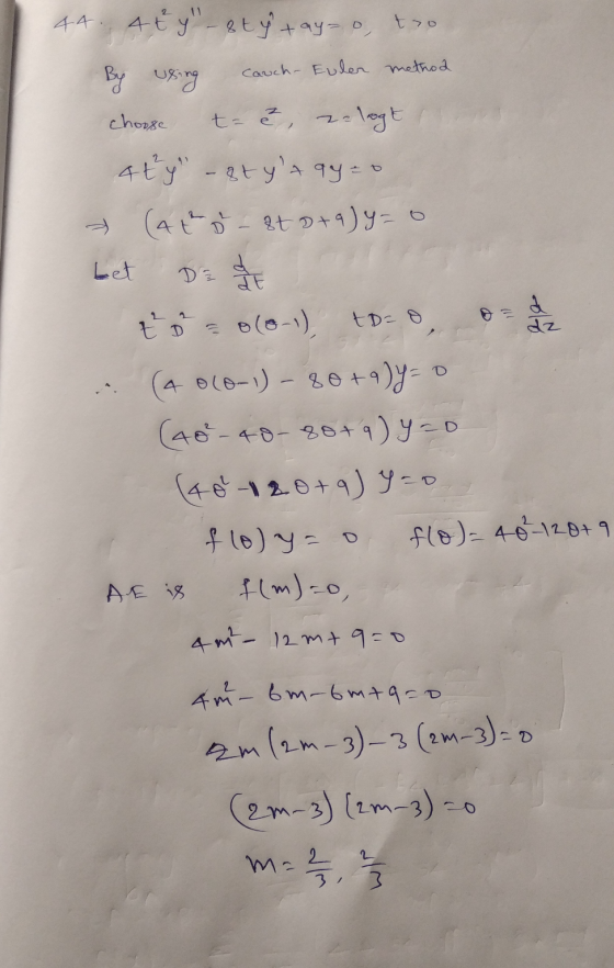 re 44. 4 t - 8t ytay-o, to By using cauch - Euler method choose t=², 2 loge 4 ty - 8t ytg4= → (Ato - at D+9)y=0 bet Dz to