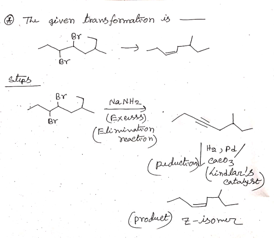 . The given transformation is لي د د 031 هله NaNH2 (Exersss). Elimination .. reaction) /Pd ر Ha | - (Reduction Caeo 3 a kindl