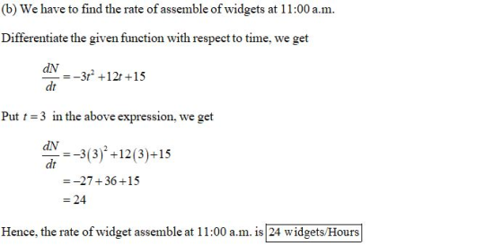(b) We have to find the rate of assemble of widgets at 11:00 a.m. Differentiate the given function with respect to time, we g