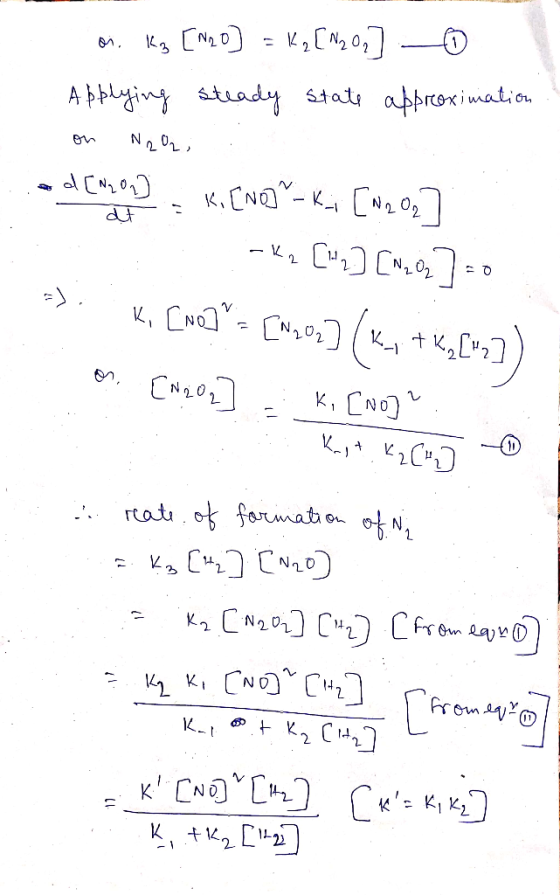 m. Kg [N2O) = Ky [120,] — Applying steady state approximation on N2O2 ...d[mon) K, [NO] - K [NZ cz] - Kz (] [0,0] =0 3). Ky