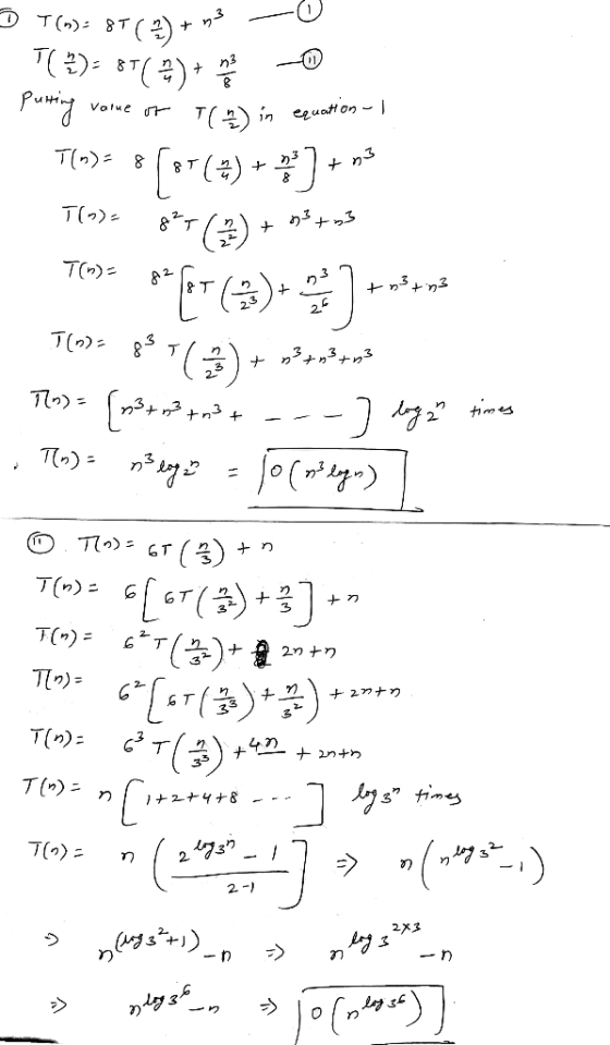 D T(): 87(43) + m3 -0 (3)- 87(7.) + ma co putting value of T(A) in equation- T(n)= 8/87 (24) + 2 } ] + 23 T( 8*7 (3) + né+os