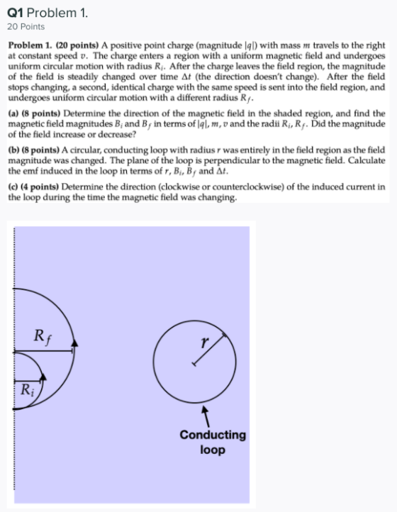 Q1 Problem 1. 20 Points Problem 1. (20 points) A positive point charge (magnitude 191) with mass m travels to the right at co